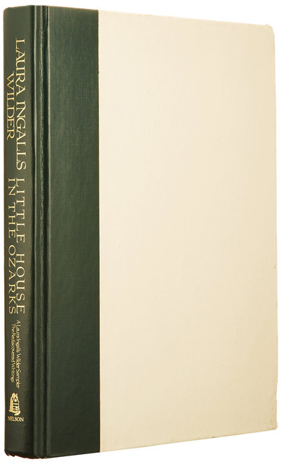 Little House in the Ozarks: The Rediscovered Writings