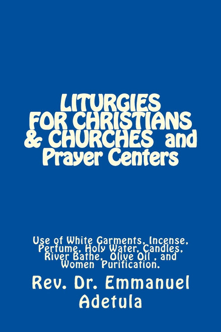 Liturgies for Christians & Churches: Use of White Garments