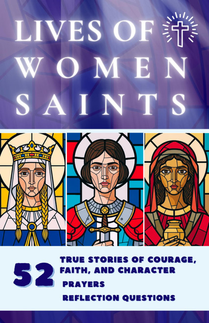 Lives of Women Saints: 52 True Stories of Courage