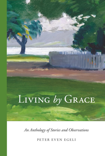 Living by Grace: An Anthology of Stories and Observations