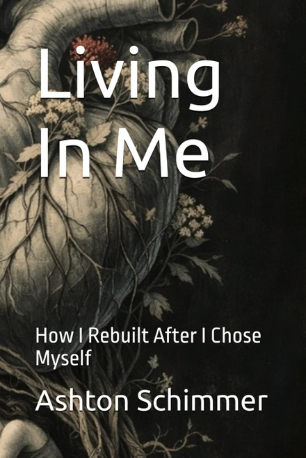 Living In Me: How I Rebuilt After I Chose Myself