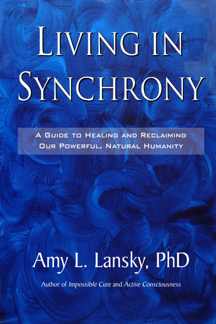 Living in Synchrony: A Guide to Healing and Reclaiming Our Powerful