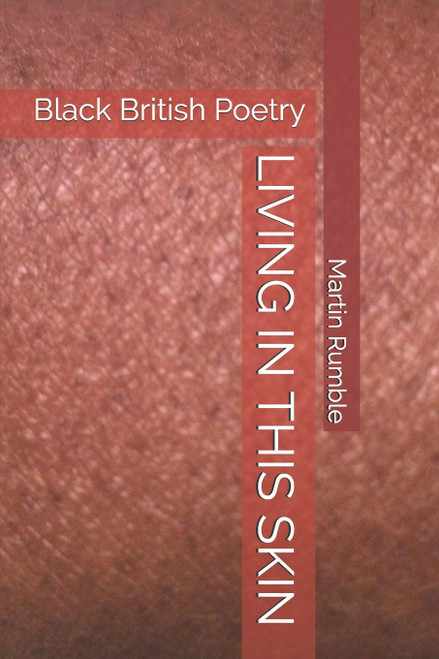 LIVING IN THIS SKIN: Black British Poetry
