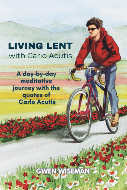 Living Lent with Carlo Acutis: A meditative journey with the quotes of