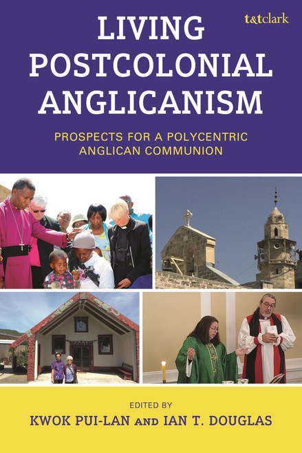 Living Postcolonial Anglicanism: Prospects for a Polycentric Anglican