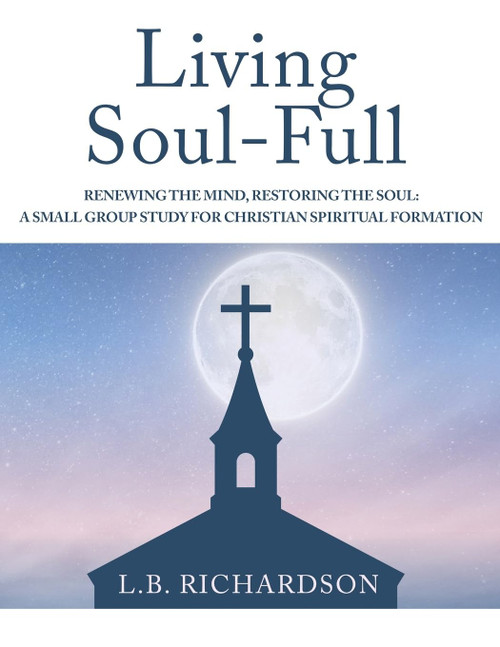 Living Soul-Full: Renewing the Mind