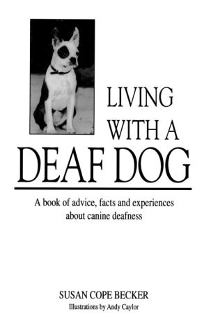 Living With a Deaf Dog: A Book of Advice
