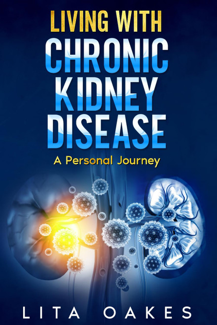 Living With Chronic Kidney Disease: A Personal Journey