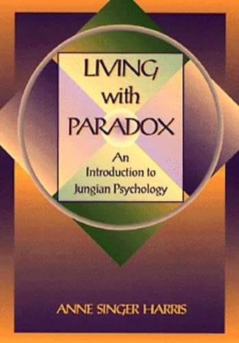 Living with Paradox: An Introduction to Jungian Psychology