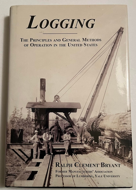 Logging: The Principles and General Methods of Operation in the United