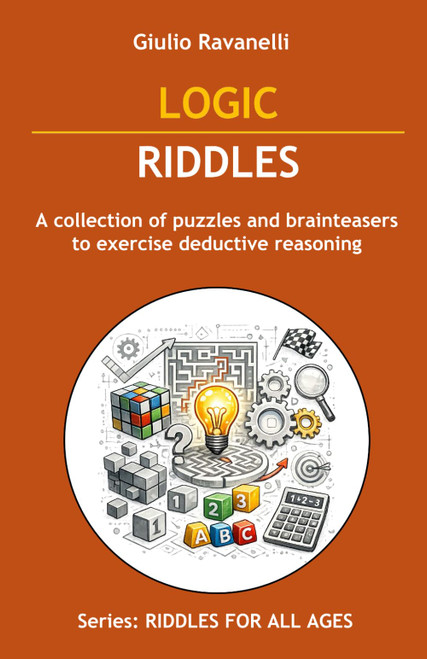 LOGIC RIDDLES: A collection of puzzles and brainteasers to exercise