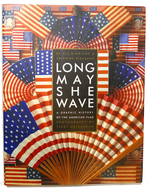 Long May She Wave: A Graphic History of the American Flag