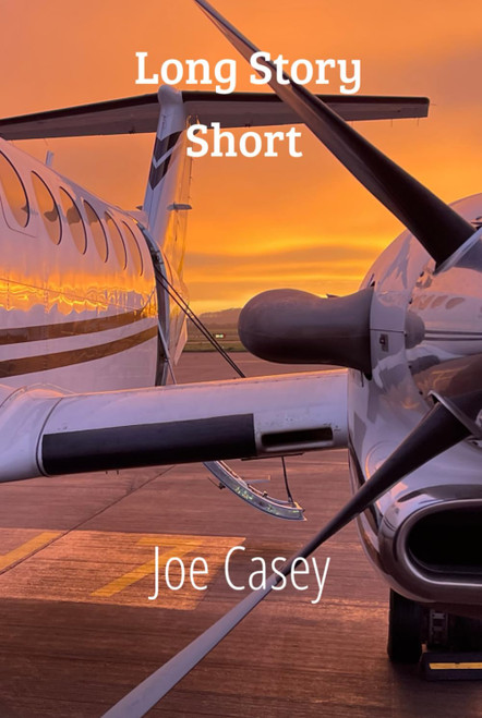 Long Story Short: Stories From a Lifetime in the Cockpit