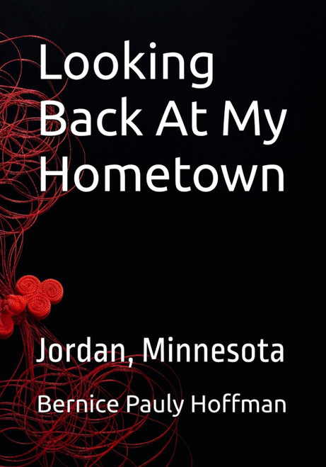 Looking Back At My Hometown: Jordan, Minnesota