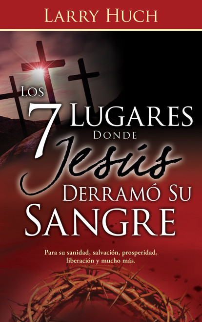 Los 7 lugares donde Jesús derramó su sangre (Spanish Edition)
