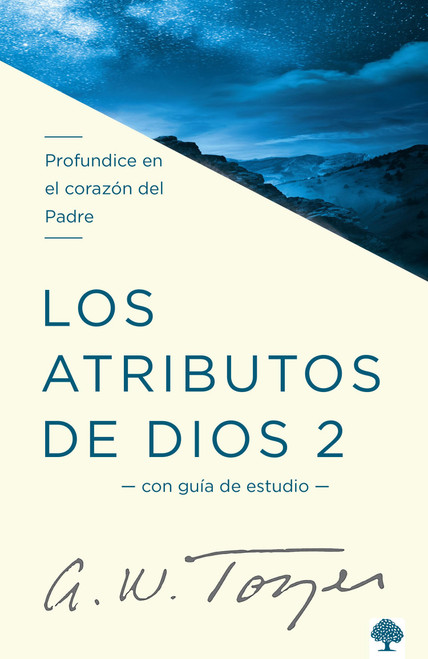Los atributos de Dios - Vol. 2 (Incluye Guía de Estudio) Profundice en el coraz ón del Padre