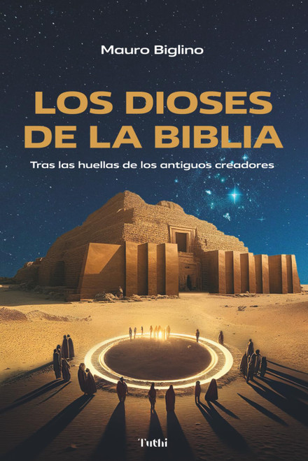 Los dioses de la Biblia: Tras las huellas de los antiguos creadores