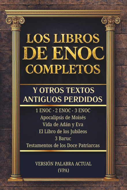 Los Libros de Enoc Completos y Otros Textos Antiguos Perdidos
