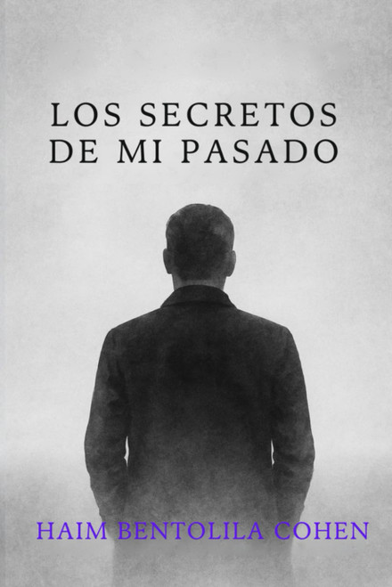 LOS SECRETOS DE MI PASADO (Spanish Edition)