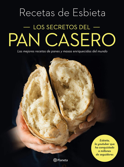 Los secretos del pan casero: Las mejores recetas de panes y masas