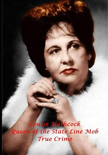Louise Hathcock: Queen of the State Line Mob