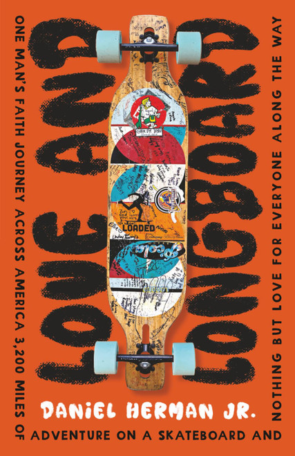 Love and Longboard: One Man's Faith Journey Across America
