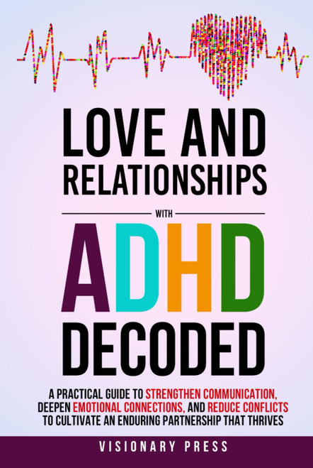 Love and Relationships with ADHD Decoded