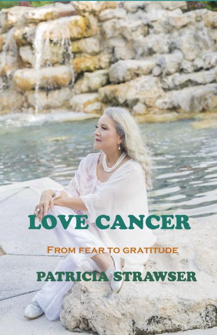 Love Cancer: From Fear to Gratitude