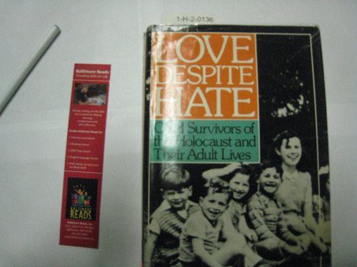 Love Despite Hate: Child Survivors of the Holocaust and Their Adult Lives