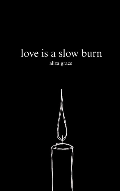 love is a slow burn