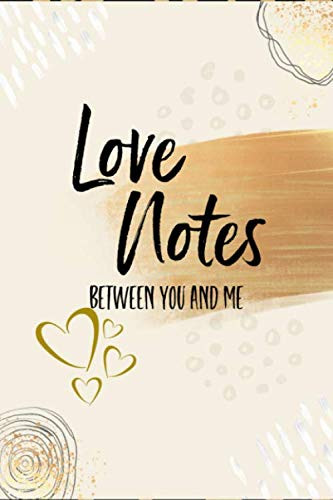 Love Notes Between You and Me: Lined Writing Journal Book