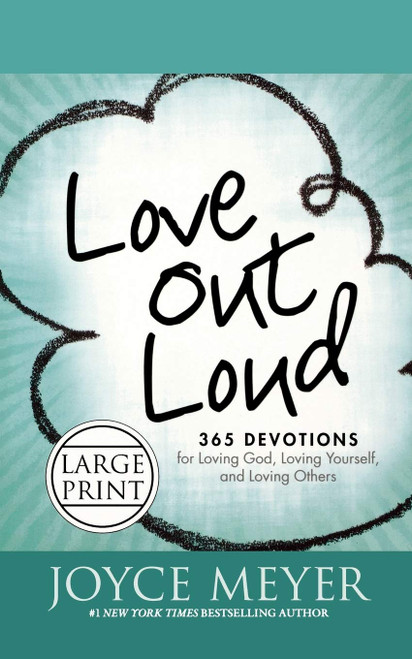 Love Out Loud: 365 Devotions for Loving God