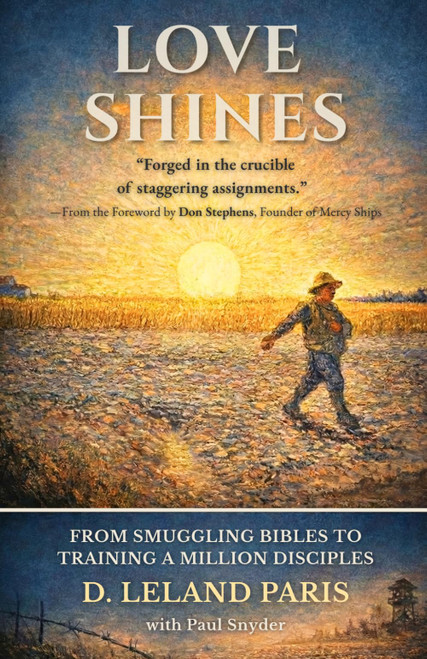 Love Shines: From Smuggling Bibles to Training a Million Disciples