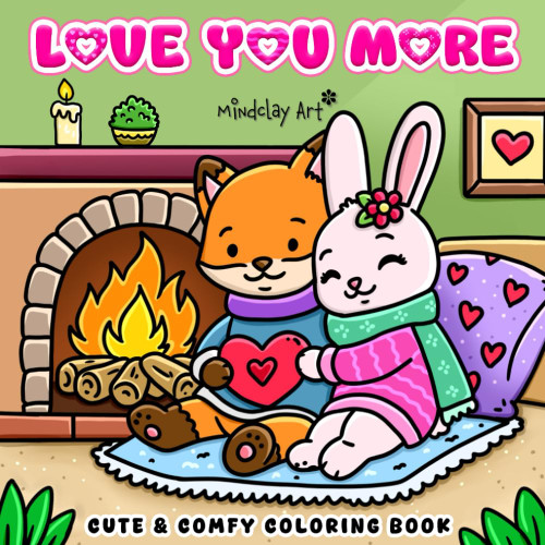 Love You More Coloring Book: For Adults and Teens