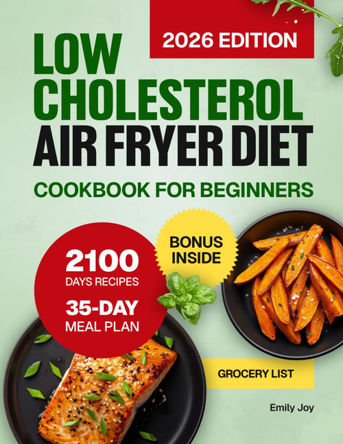 Low Cholesterol Air Fryer Diet Cookbook for Beginners