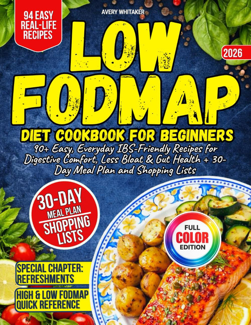 Low FODMAP Diet Cookbook for Beginners: 90+ Easy