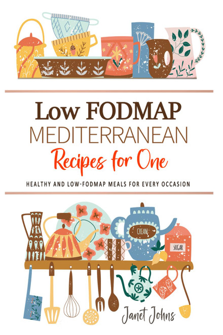 Low FODMAP Mediterranean Recipes for One Cookbook