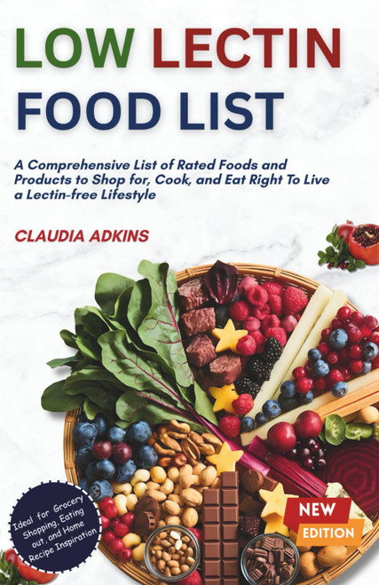 Low Lectin Food List: A Comprehensive List of Rated Foods and Products to