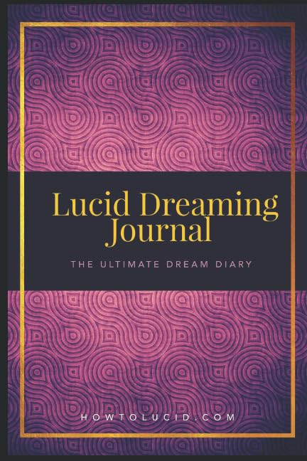 Lucid Dreaming Journal: The Ultimate Dream Diary