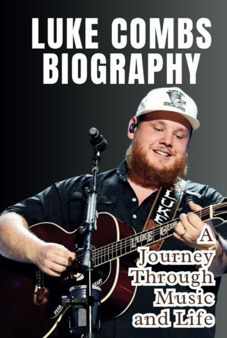 LUKE COMBS BIOGRAPHY: A Journey Through Music and Life
