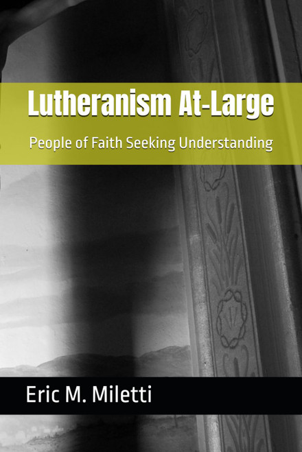 Lutheranism At-Large: People of Faith Seeking Understanding