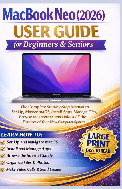 MacBook Neo (2026) User Guide for Beginners & Seniors
