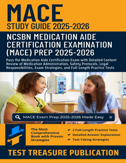 MACE Study Guide 2025-2026: Pass the Medication Aide Certification Exam