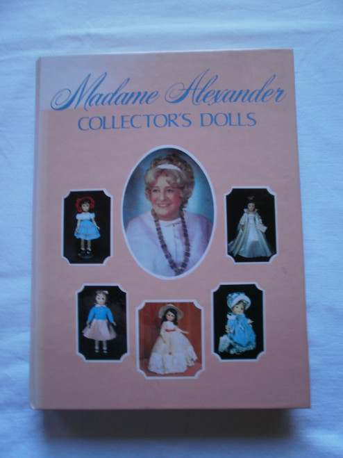 Madame Alexander Collector's Dolls and Price Guide