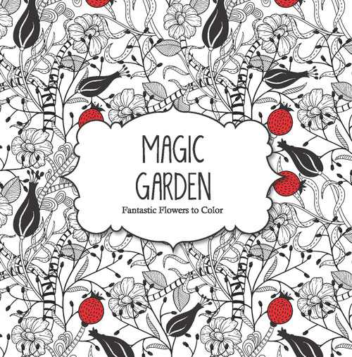 Magic Garden: Fantastic Flowers to Color