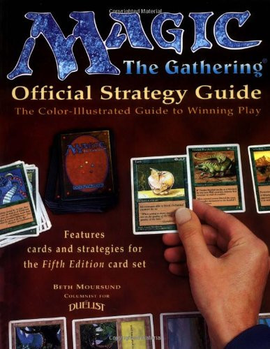 Magic: The Gathering - Official Strategy Guide: The Color-Illustrated