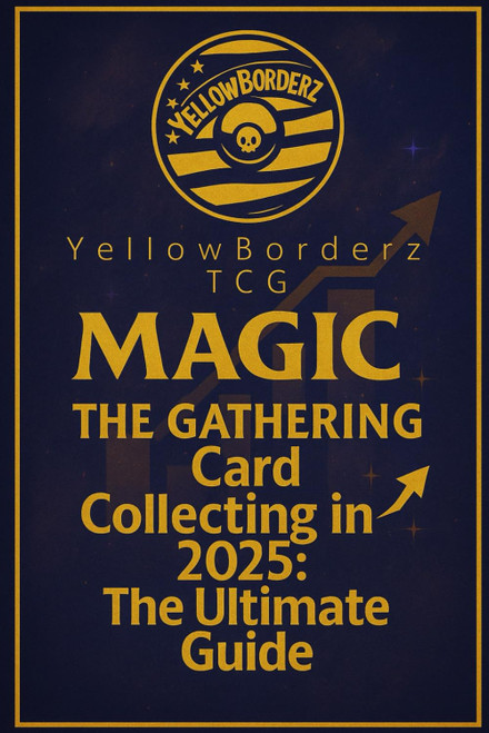 Magic: The Gathering Card Collecting in 2025: The Ultimate Guide