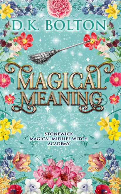 Magical Meaning (Stonewick Magical Midlife Witch Academy)