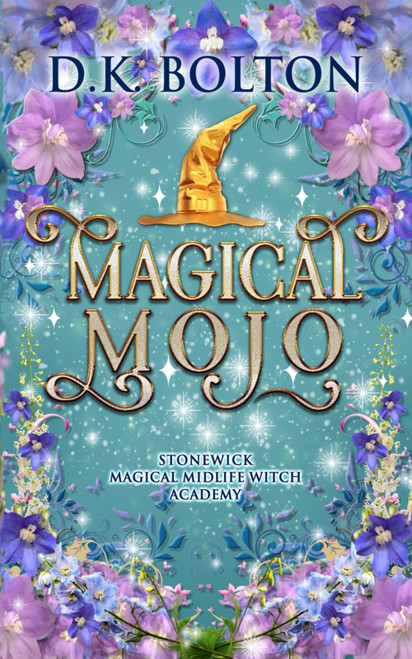 Magical Mojo (Stonewick Magical Midlife Witch Academy)