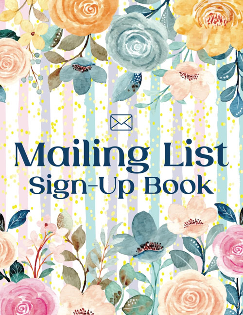 Mailing List Sign-Up Book: Event Register Log Book to Collect Visitors'